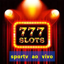 sportv ao vivo multi multicanal